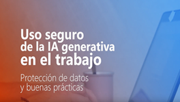 Curso de Uso seguro de la IA en el trabajo: protección de datos y buenas prácticas
