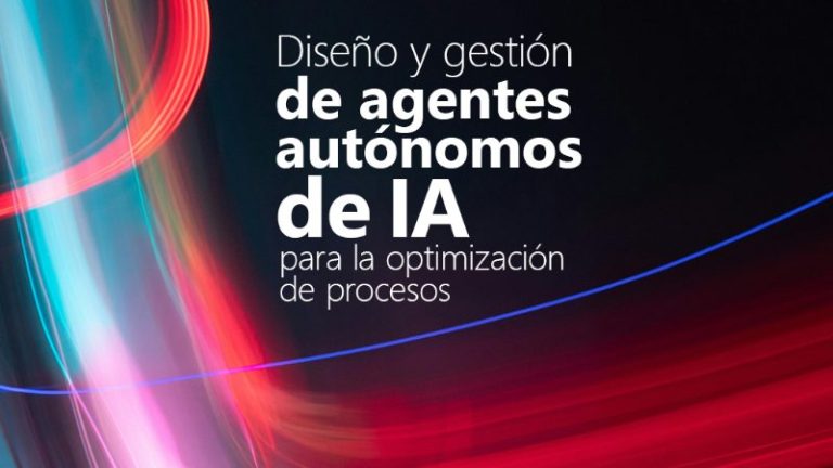 Curso de Diseño y gestión de agentes autónomos de IA para la optimización de procesos