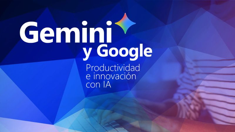 Curso de Gemini y Google: productividad e innovación con IA