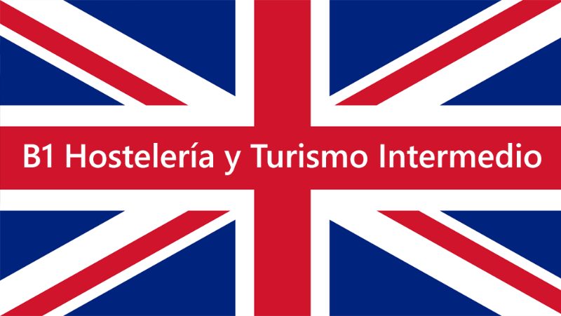 Curso de Inglés para Hostelería y Turismo Intermedio (B1)