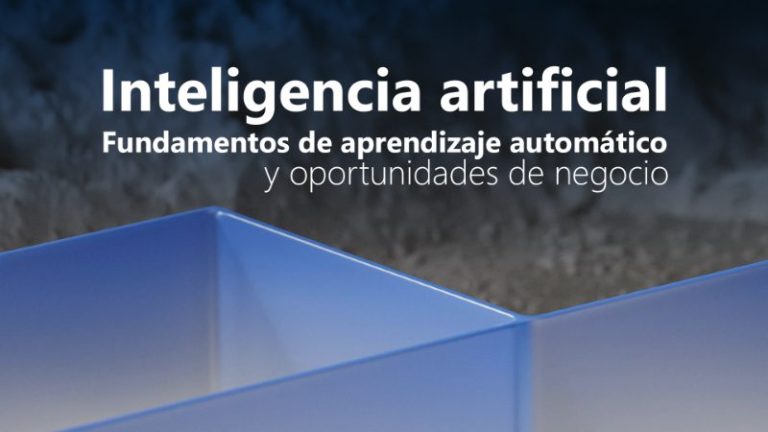 Curso de Inteligencia artificial: fundamentos de aprendizaje automático y oportunidades de negocio