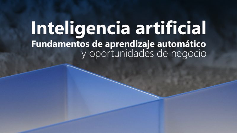 Curso de Inteligencia artificial: fundamentos de aprendizaje automático y oportunidades de negocio